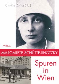Bild Cover für das Symposium Neue Perspektiven auf Leben und Werk Margarete Schütte-Lihotzky